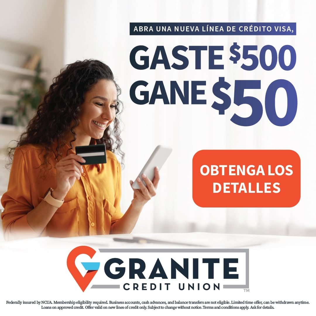Promoción de línea de crédito Visa de Granite - Recibe $50 de vuelta cuando gastes $500